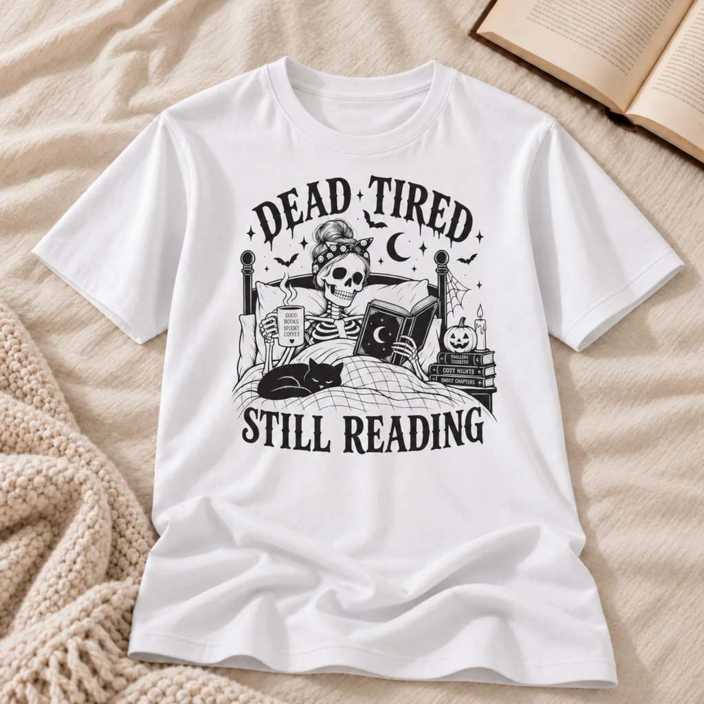 Dead Tired Still Reading T-shirt
