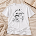 Dead Until Coffee T-Shirt