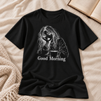 Good Morning T- Shirt