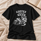 Coffee Makes Me Nicer T-Shirt