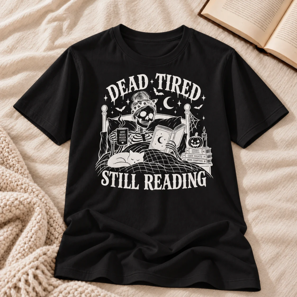 Dead Tired Still Reading T-shirt