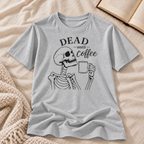 Dead Until Coffee T-Shirt