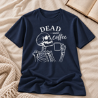 Dead Until Coffee T-Shirt