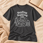 Reading Instead of Replying T-Shirt