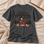 My Preferred Thanksgiving Guest T-shirt