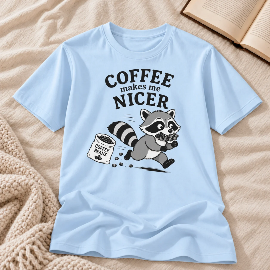 Coffee Makes Me Nicer T-Shirt
