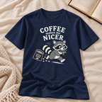 Coffee Makes Me Nicer T-Shirt