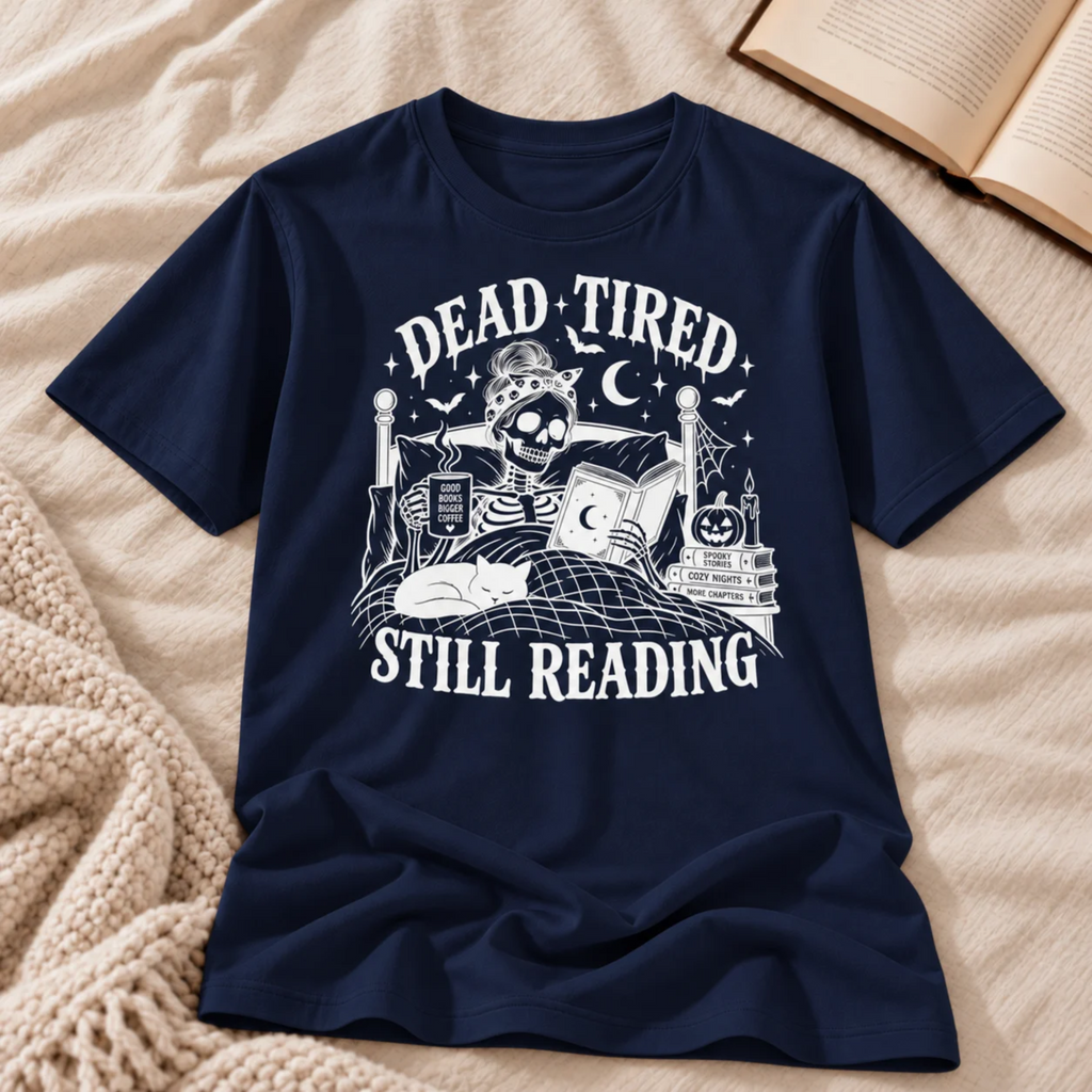 Dead Tired Still Reading T-shirt