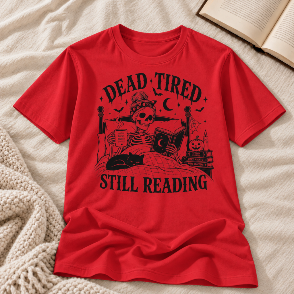 Dead Tired Still Reading T-shirt