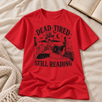 Dead Tired Still Reading T-shirt
